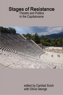  Stages of Resistance: Theatre and Politics in the Capitalocene