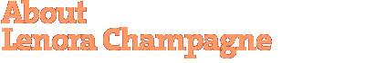 About Lenora Champagne